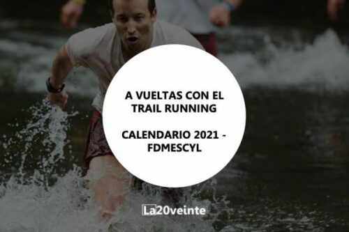 A vueltas con el trail running – Calendario 2021 – FDMESCYL