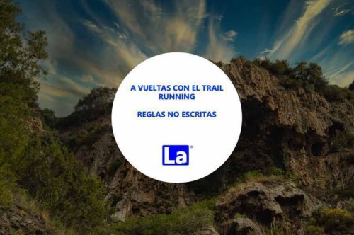 A vueltas con el trail running. Reglas no escritas.