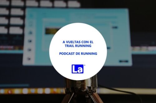 Podcast de running, la mejor compañía – A vueltas con el trail running